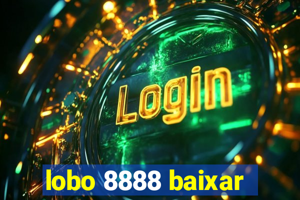 lobo 8888 baixar